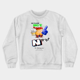 No Place But... N "Trip" Crewneck Sweatshirt